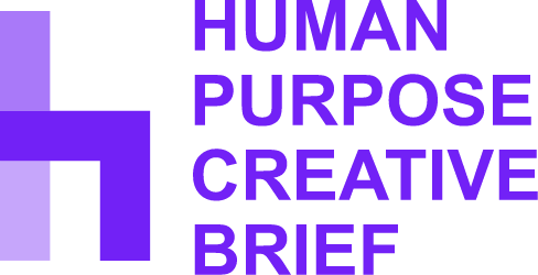 Human Purpose Creative Brief
